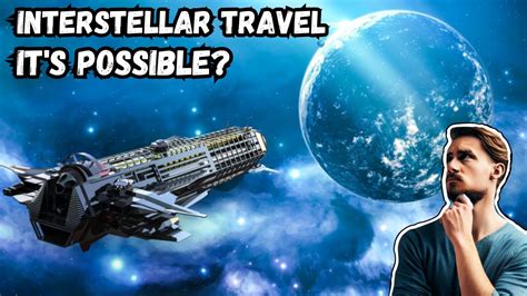 Is Interstellar Travel Possible Youtube