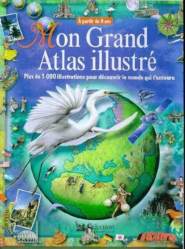 Mon Grand Atlas Illustré By Various Goodreads