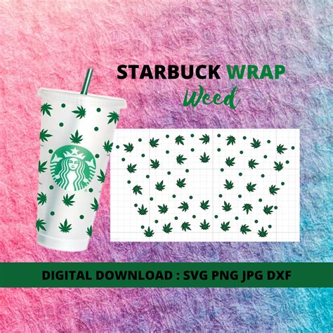 Weed Starbucks Cup Svg Full Wrap Starbucks Svg Files For Etsy