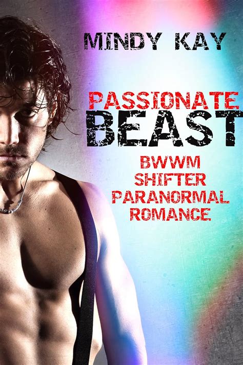 Passionate Beast BWWM Shifter Paranormal Romance Kindle Edition By Kay Mindy Literature