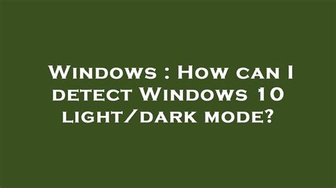 Windows How Can I Detect Windows 10 Lightdark Mode Youtube