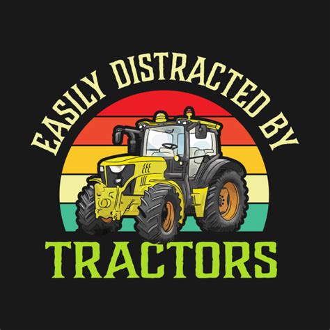 Easily Distracted By Tractors Funny Tractor Lover Easily Distracted By Tractors T Shirt