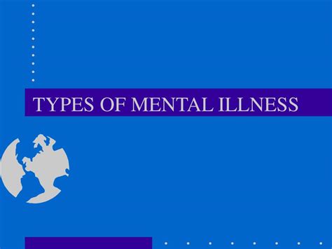 Ppt Types Of Mental Illness Powerpoint Presentation Free Download
