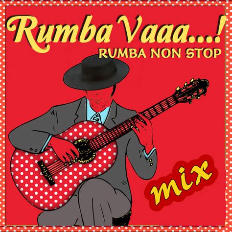 rumba vaaa flamenco and spanish guitar dance mix single by gypsy spanish mixer spotify
