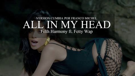 All In My Head Version Cumbia Por Franco Michel Fifth Harmony Ft