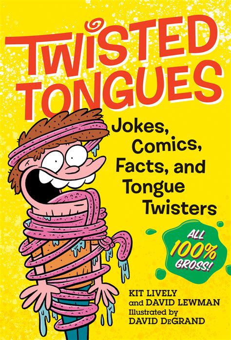 Twisted Tongues Jokes Comics Facts And Tongue Twistersall Gross Artisan Workman