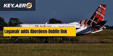 Loganair Adds Aberdeen Dublin Link