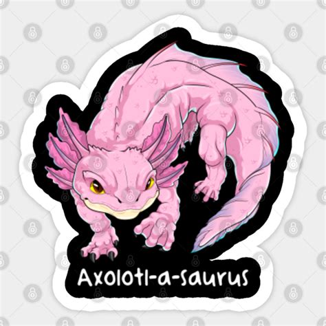 Axolotl A Saurus Axolotl Dinosaur Amphibian Monster Lizard Axolotl