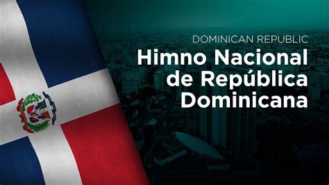 National Anthem Of Dominican Republic Himno Nacional De República