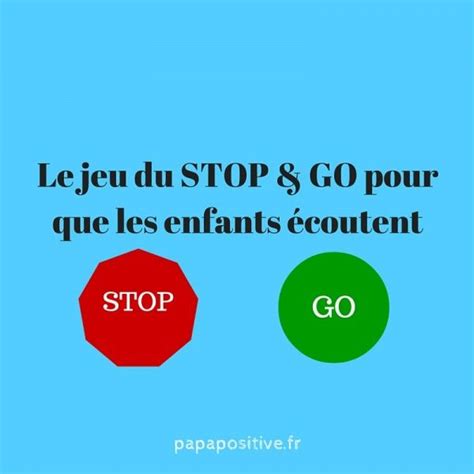 Le Jeu Du Stop And Go Pour Que Les Enfants écoutent Education