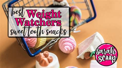 20 Best Weight Watchers Sweet Tooth Snacks With Points Youtube
