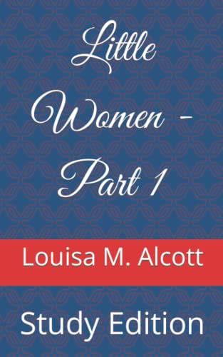 Little Women Part 1 Annotated And Illustrated By Louisa May Alcott