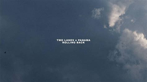Two Lanes Team Up With Panama For Dreamy New Single ‘rolling Back