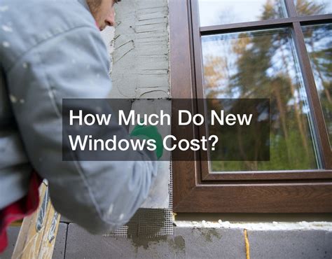 How Much Do New Windows Cost Finance Training Topics