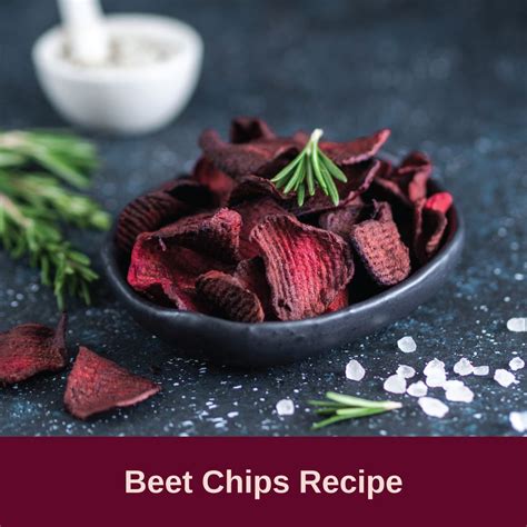 OVEN-BAKED BEET CHIPS Prep Time: 5 minutes Cook Time: 15-20 minutes Total Time: 20-25 minutes 