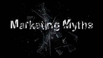 MARKETING MYTHS