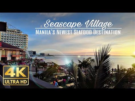 Seascape Village Manila S Newest Seafood Destination Pasay City