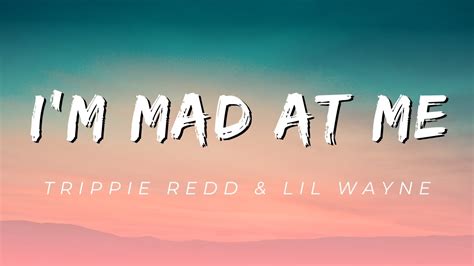 Trippie Redd And Lil Wayne Im Mad At Me Lyrics Video Youtube