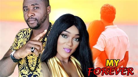 My Forever Season 1 2017 Latest Nollywood Movie Youtube