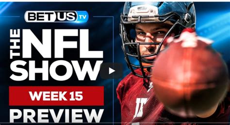 Nfl Week 15 Betting Preview And Early Nfl Picks Nfl Lines Best Odds
