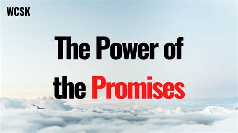 Wcsk The Power Of The Promises Of God Ii Peter 11 4