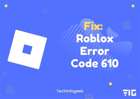 Roblox Error Code 610 5 Quick Fixes For Error Code 610