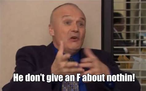 Creed From The Office He Dont Give An F About Nothin The Office