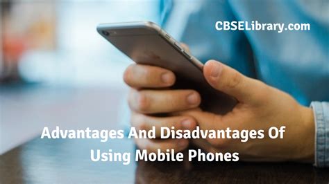 10 Key Advantages And Disadvantages Of Using Mobile Phones Changing