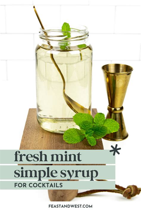 Easy Mint Simple Syrup Great For Drinks Feast West