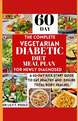The Complete Vegetarian Diabetic Diet Meal Plan For Newly Diagnosed A 60 Day Kick Start Guide
