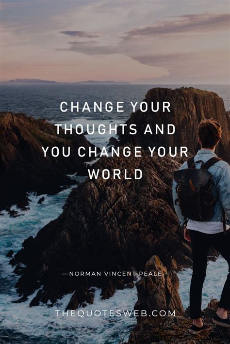Change Your Thoughts And You Change Your World Thoughts Leadership