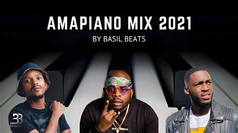 Best Amapiano Mix 07 May 2021 Basil Beats Youtube