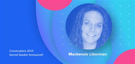 Conversations 2019 Speaker Announcement Mackensie Liberman