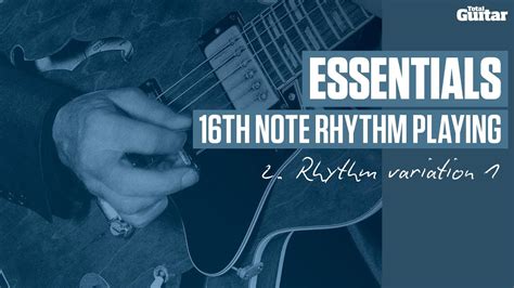 Essentials Guitar Lesson 16th Note Rhythm Playing Rhythm Variation 1