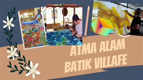 This langkawi's original art village in padang matsirat highlights malaysian art and culture. Atma Alam Batik Village ( where you can find and learn ...