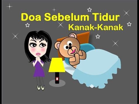 Yakni bahwasannya semua kehidupan atau kegiatan yang kalian kerjakan di dunia telah kamu. Doa Sebelum Tidur Kanak-Kanak - YouTube
