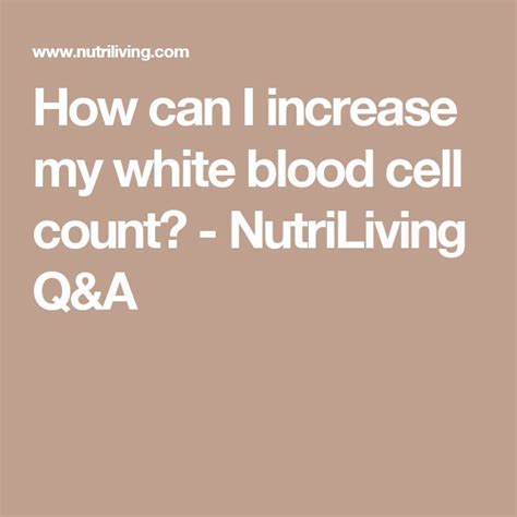 The 25 Best White Blood Cells Increase Ideas On Pinterest White