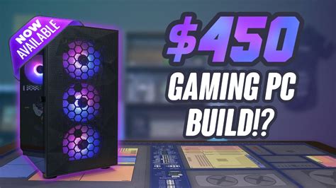 450 Gaming Pc You Can Build Now Youtube
