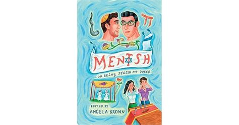 Mentsh On Being Jewish And Queer By Angela Brown
