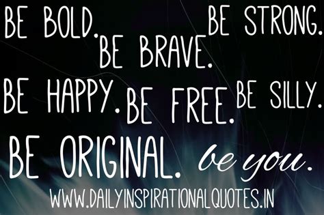 Be Bold Be Brave Be Strong Be Happy Be Free Be Silly