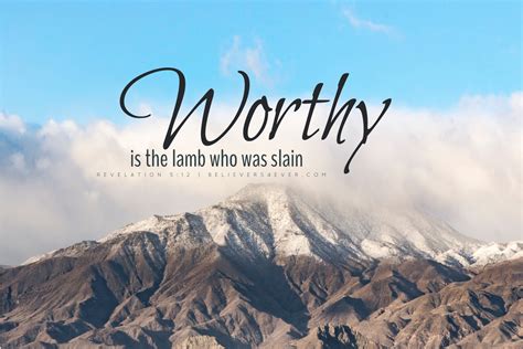 Worthy is the lamb - Believers4ever.com