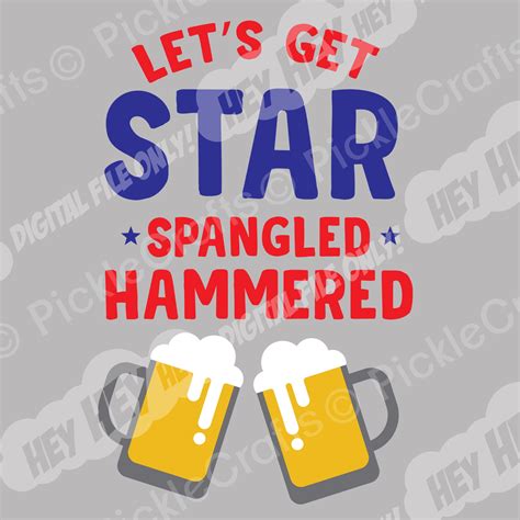 Lets Get Star Spangled Hammered Fourth Of July Svg Png Etsy