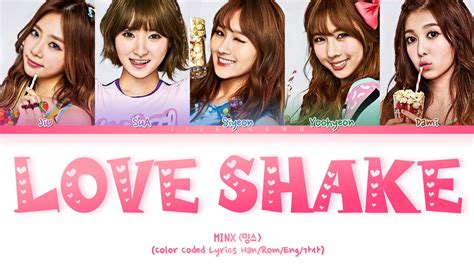 MINX 밍스 Love Shake Color Coded Lyrics Han Rom Eng 가사 YouTube