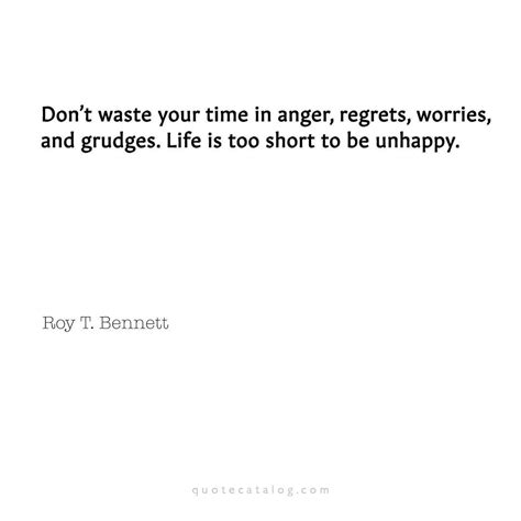 Quote Catalog On Instagram Dont Waste Your Time In Anger Regrets