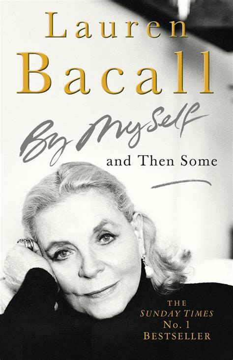 By Myself And Then Some By Lauren Bacall Lauren Bacall Mothers Time