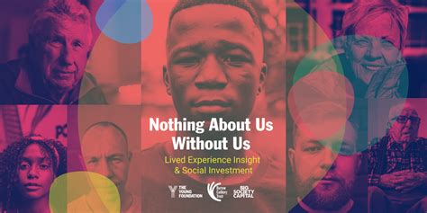 Nothing About Us Without Us Lived Experience Insight And Social Investment Big Society Capital