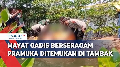 Mayat Gadis Berseragam Pramuka Ditemukan Di Tambak Youtube