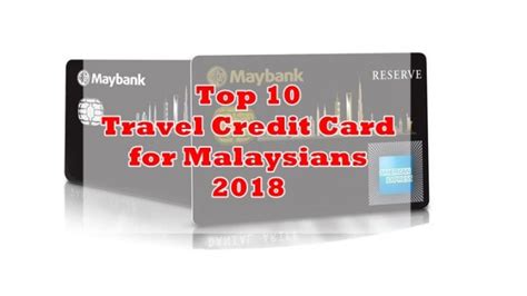 Top 10 Travel Credit Cards To Apply For Malaysians In 2018 Tommy Ooi