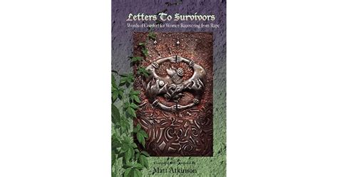 Letters To Survivors Words Of Comfort For Women Recovering From Rape