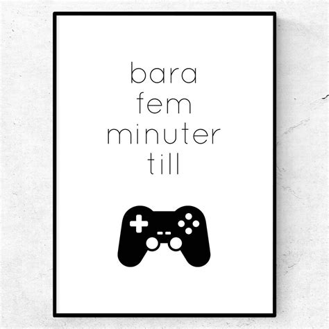 Bara Fem Minuter Till Poster Snygg Tavla För Gamers Text And Art